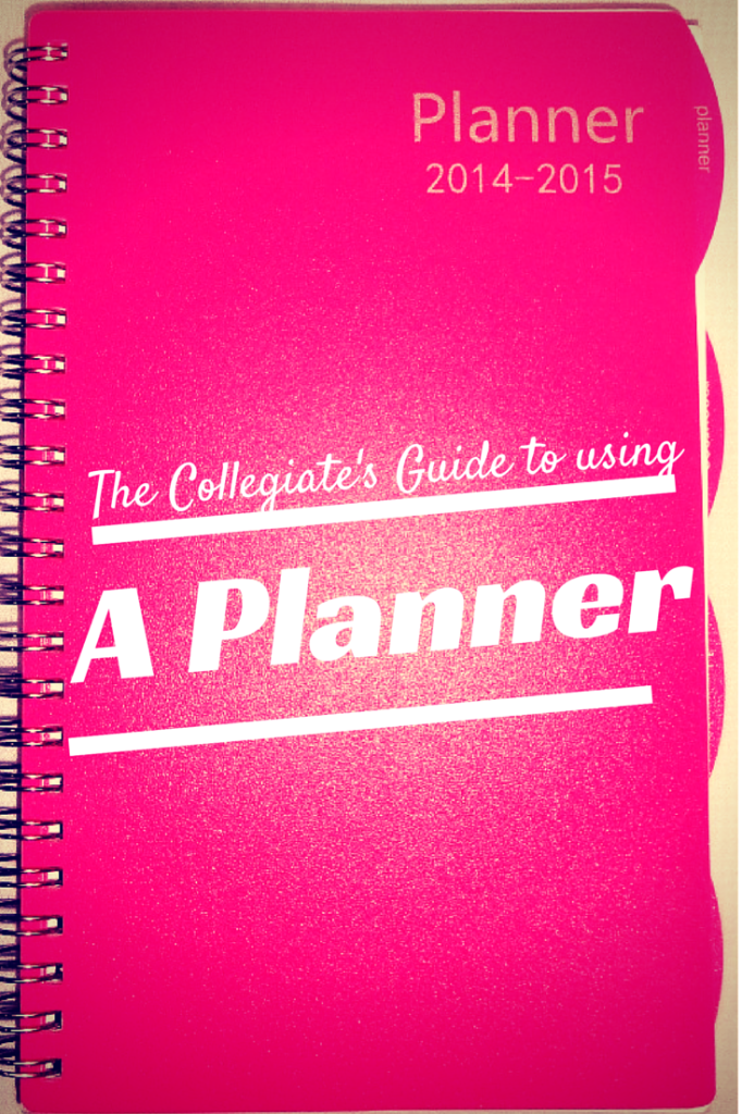 The collegiates guide to using a planner.