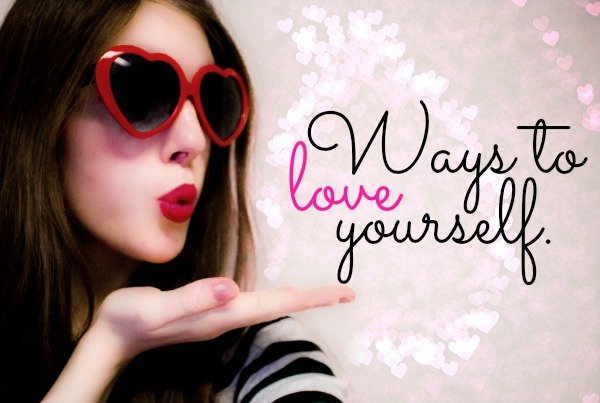 How to love yourself!