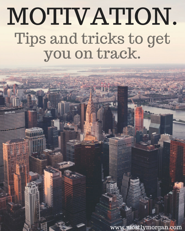 Tips and Tricks to Stay Motivated.