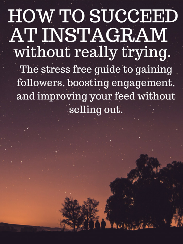 How to succeed at Instagram (without really trying.)
