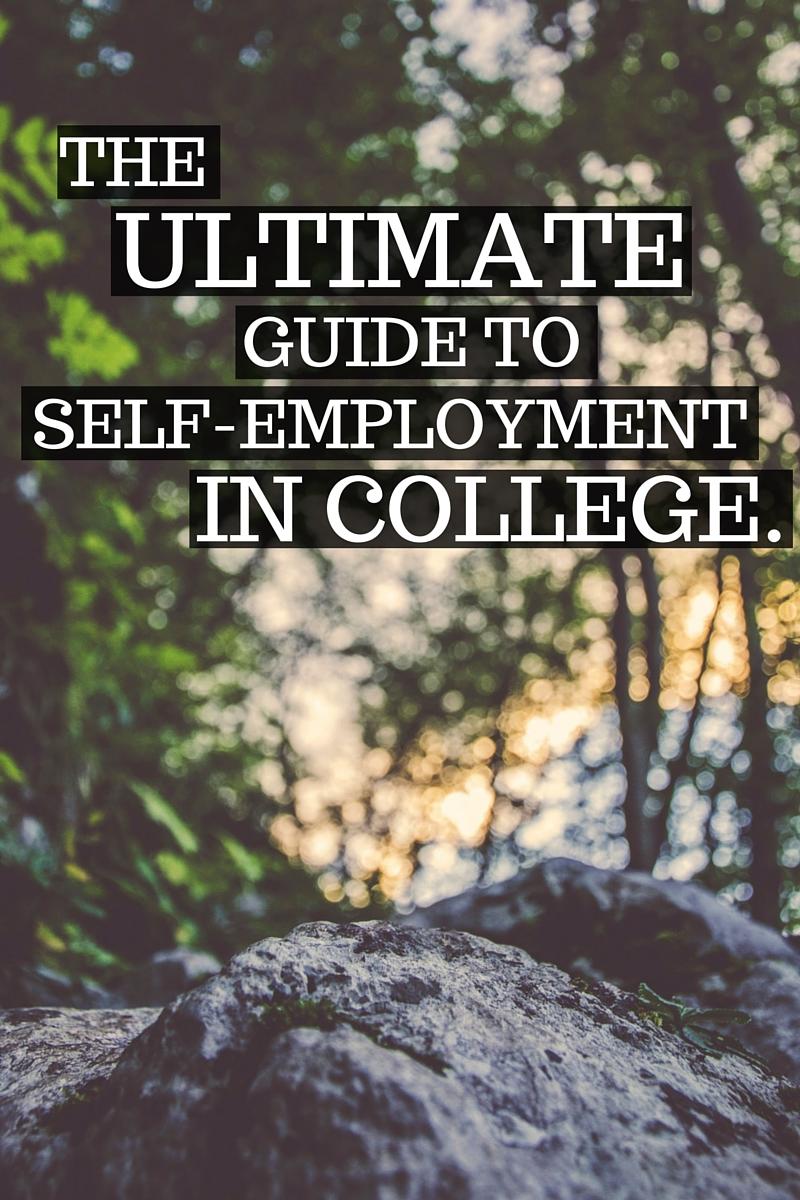 The Ultimate Guide to Self Employment in College.