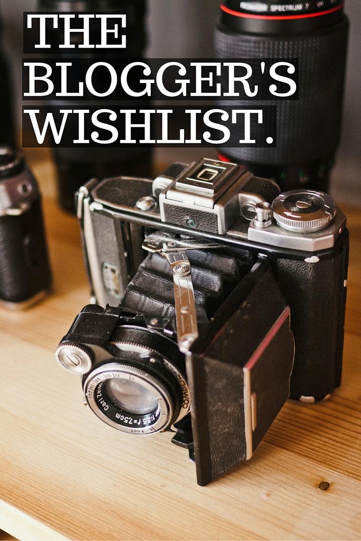 The Blogger’s Wishlist.