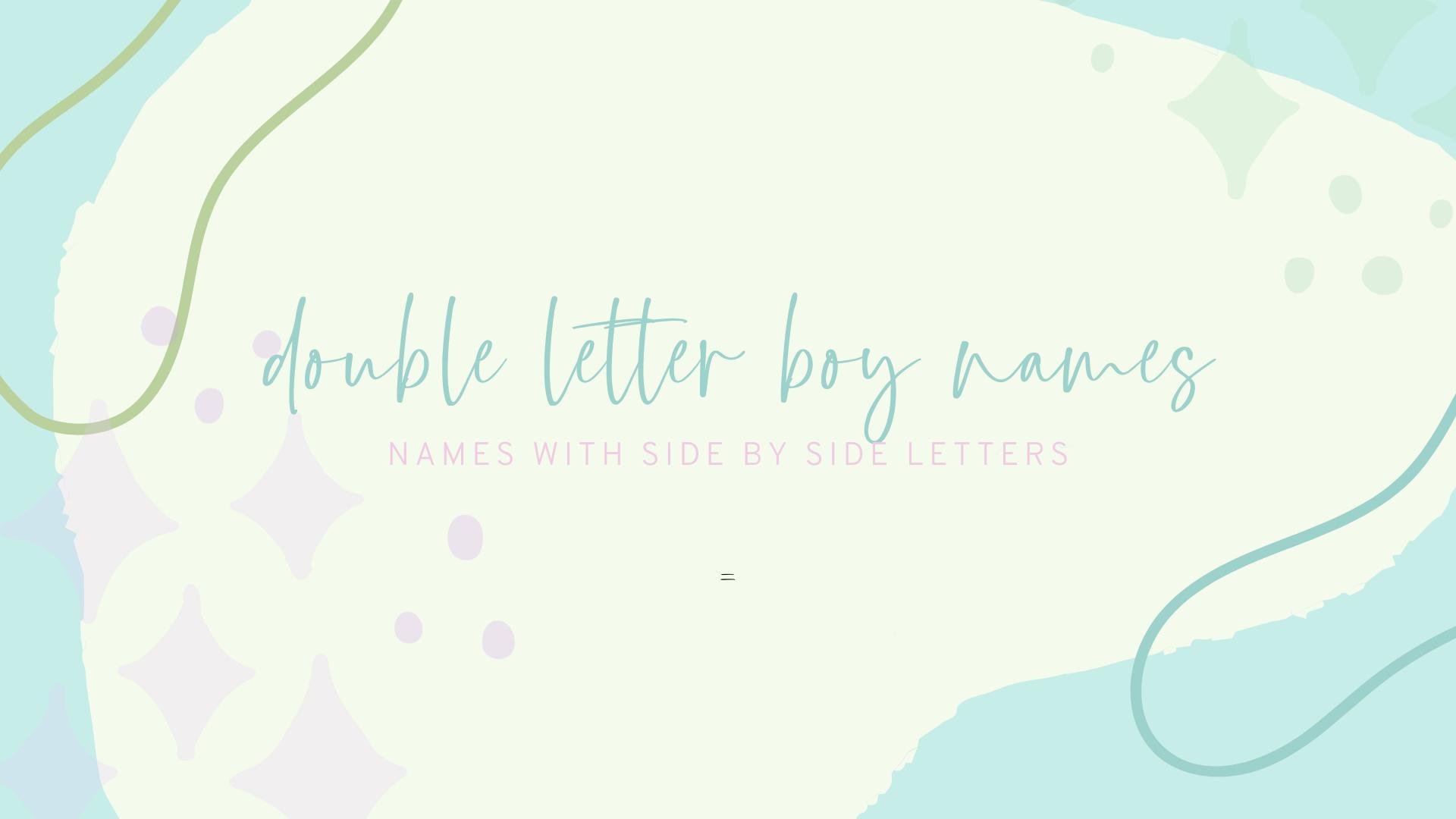 Double Letter Boy Names for Your Sweet Baby